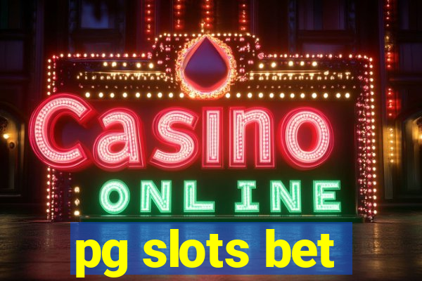 pg slots bet